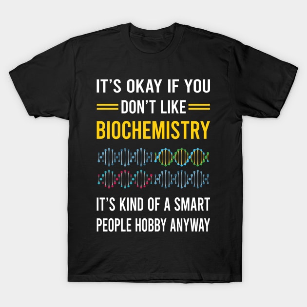 Smart People Hobby Biochemistry Biochemist T-Shirt by Good Day